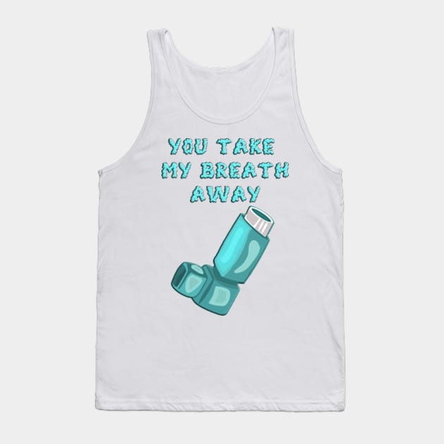 Funny Asthma Inhaler Tank Top by BrandyRay